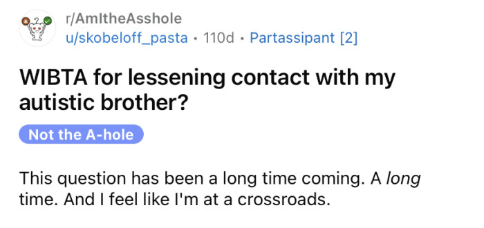 The OP recently shared a story about the difficulties they're having getting along with their brother who is on the spectrum.