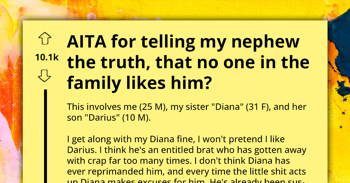Frustrated Uncle Asks If It Was Cruel To Tell His Spoiled 10-Year-Old Nephew That Their Family Hates Him