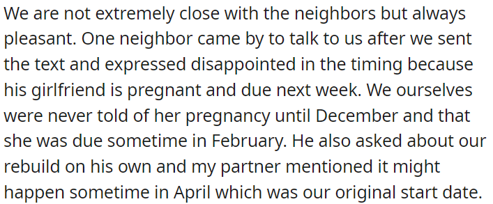 One neighbor visited after they texted and expressed disappointment because his girlfriend is due next week.