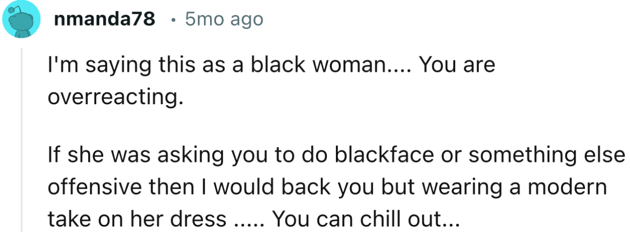 “I'm saying this as a Black woman.... You are overreacting.”