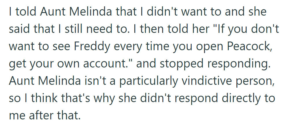 He refused to change the Peacock picture and suggested Aunt Melinda get her own account. She didn't respond.