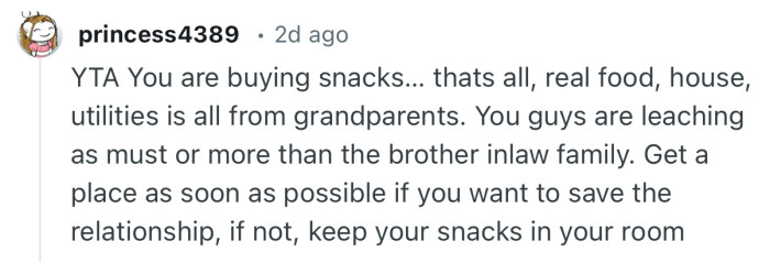 “YTA You are buying snacks… thats all, real food, house, utilities is all from grandparents.”