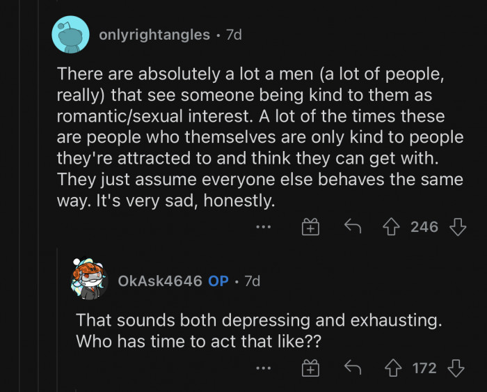 Many men mistake friendliness for romantic/sexual interest.