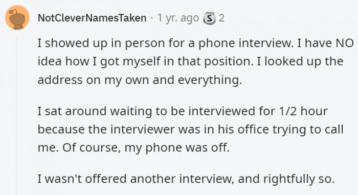 28. It really pays to check twice or even thrice the details of your interview before going in