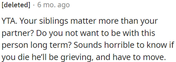 Prioritizing her siblings over her partner sends a message that she doesn't see a future with him.