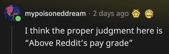Their situation is too complicated to be judged on Reddit