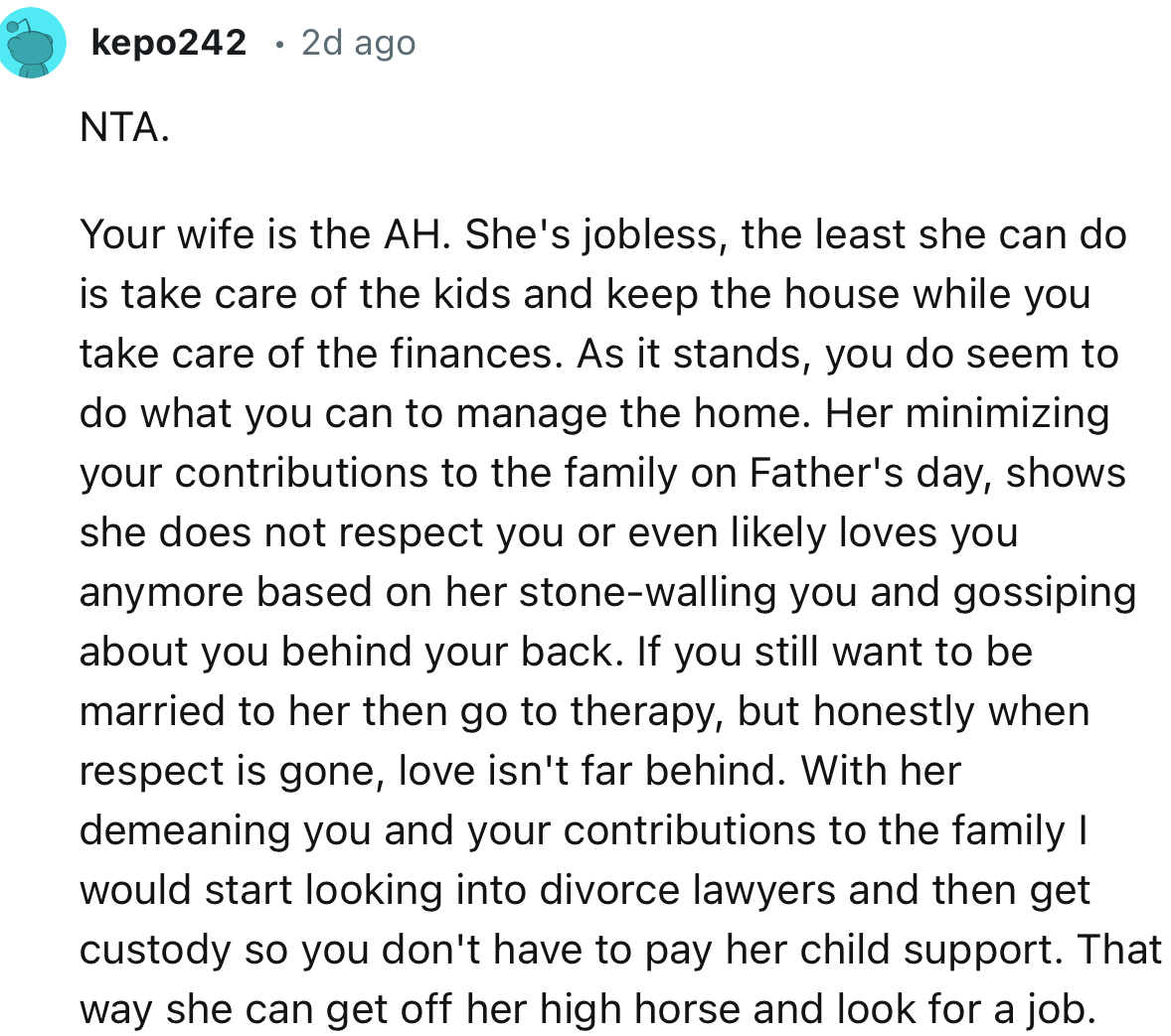 “She's jobless; the least she can do is take care of the kids and keep the house while you take care of the finances.”