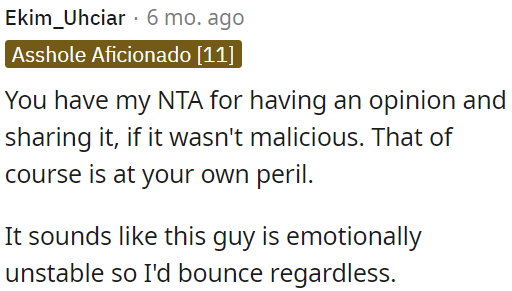 It seems that OP's partner is emotionally unstable, so it's best to distance himself from him.