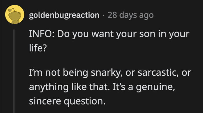 This renewed attempt to re-establish a connection with OP is borne out of his desperation to find a free babysitter for his kid