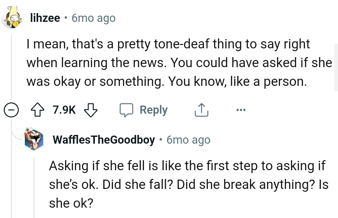 The OP could have asked if she was okay