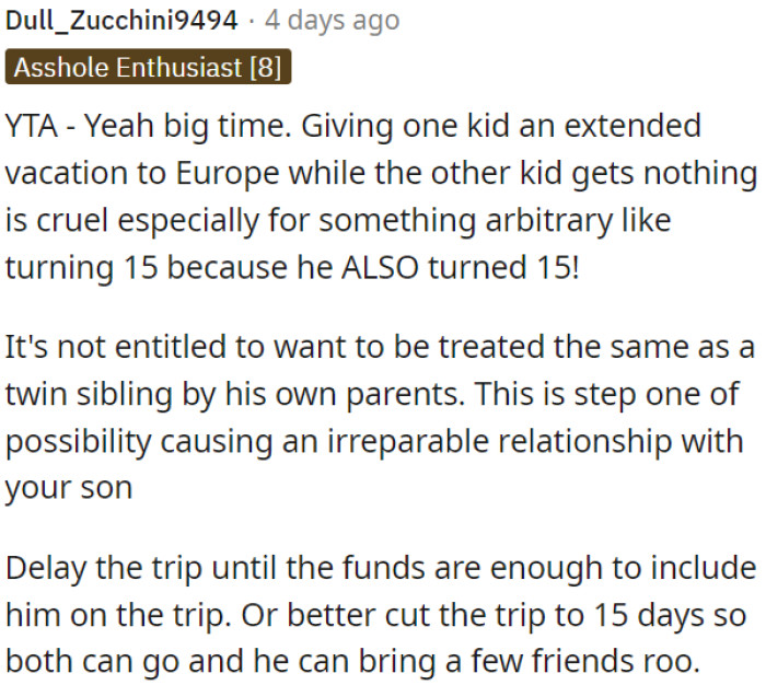 OP should delay the Europe trip until he can include both or shorten it to 15 days so they can both go.