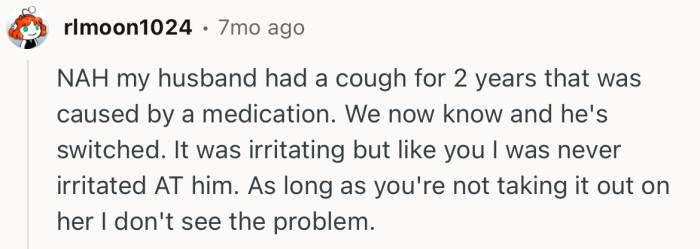 “As long as you're not taking it out on her I don't see the problem.”