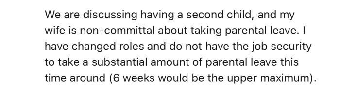 The couple want to have a second baby, but OP’s wife is opposed to taking another parental leave