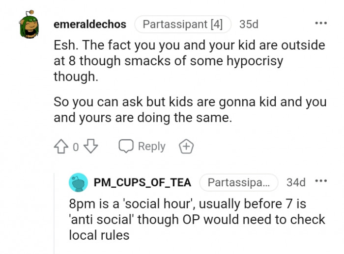 Kids are gonna kid plus you and yours are doing the same