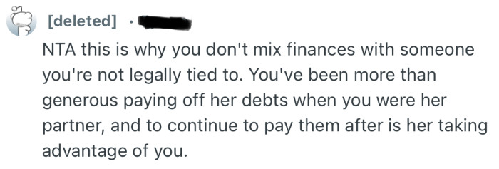 “NTA this is why you don't mix finances with someone you're not legally tied to.”