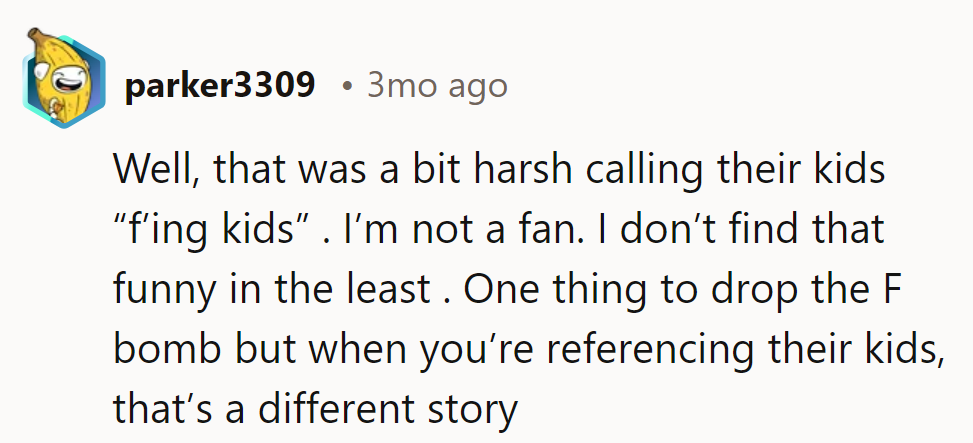 OP nails the F-bombs, but dissing the kids as 