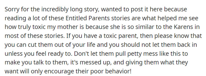 This serves as a reminder that sometimes, cutting out toxic parents is a valid choice, and giving in to manipulative tactics only reinforces their negative behavior.