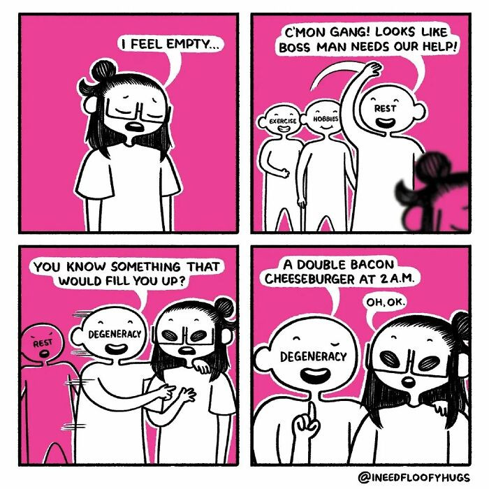 20. Empty stomach, empty feeling.