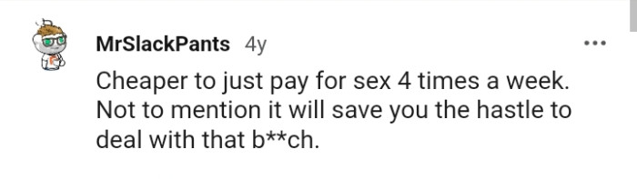 It's cheaper to just pay for it four times a week