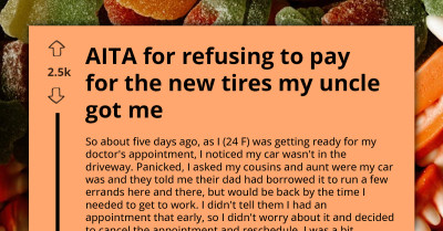 Uncle Bought New Tires For My Car Without Consulting Me, AITA For Refusing To Pay?
