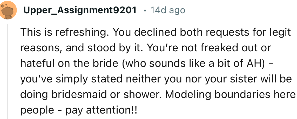 “This is refreshing. You declined both requests for legit reasons and stood by it.”