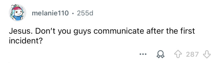 “Don’t you guys communicate?”