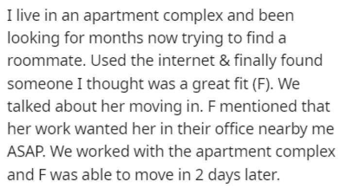 OP lives in an apartment complex and he finally found a roommate that seemed like a perfect fit