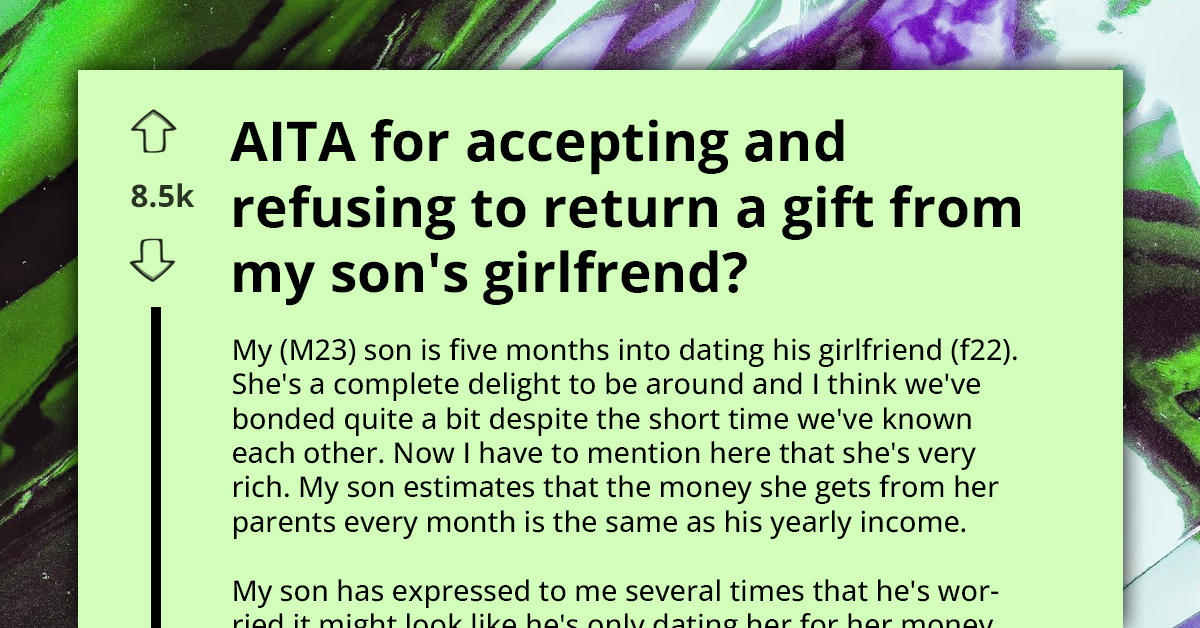 AITA For Keeping A Luxurious Gift From My Son's Girlfriend