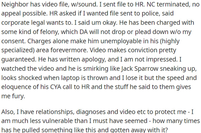 Neighbor's video file with sound sent to HR led to NC's termination, police involvement, and felony charges, making him unemployable in his specialized field