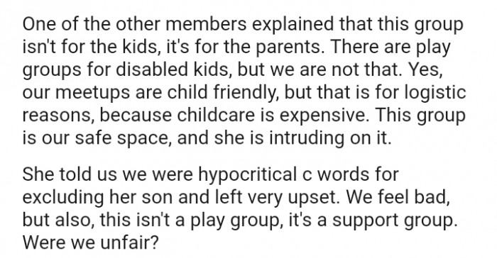 This group is our safe space, and she is intruding on it