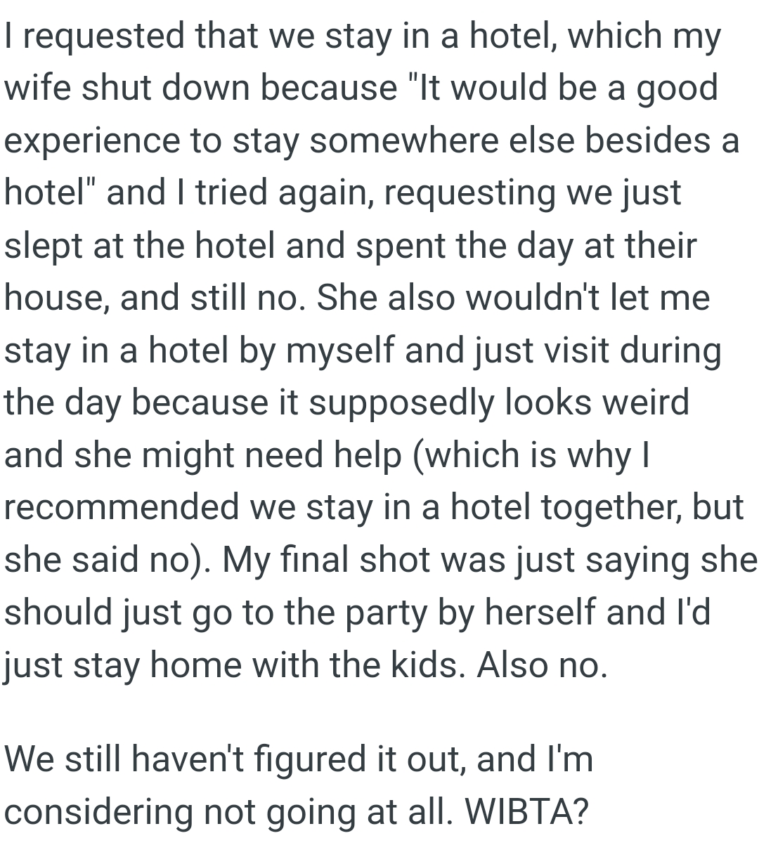 She also wouldn't let him stay in a hotel by himself and just visit during the day