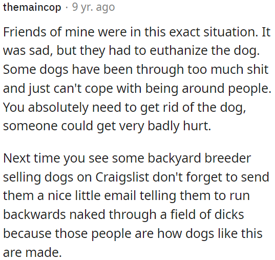 In similar situations, the dog was euthanized.