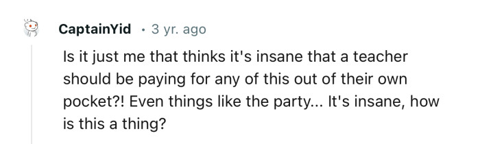 “Is it just me that thinks it's insane that a teacher should be paying for any of this out of their own pocket?!”
