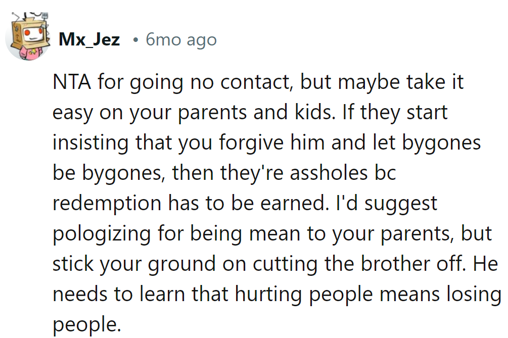 No contact, no apologies. Forgiveness isn't free, especially for the brother.