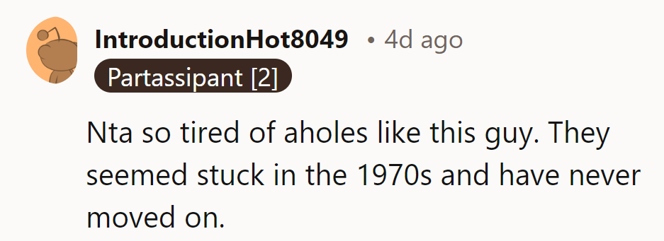 Sick of 70s relics like this guy. Still stuck in the past, never moved on.