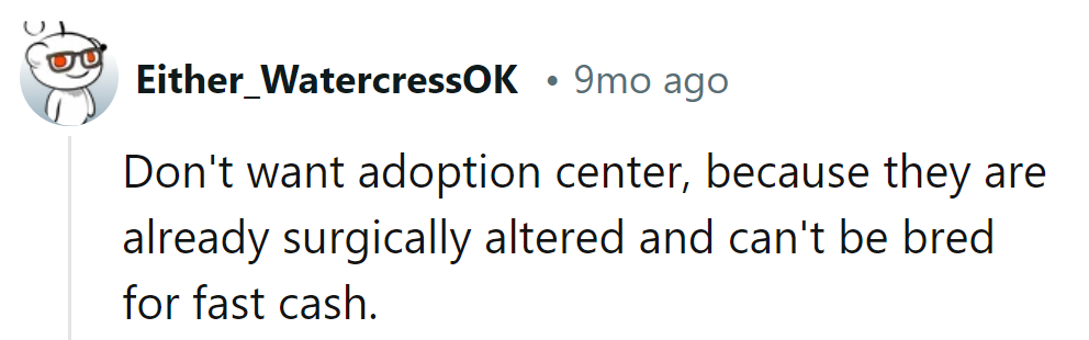 Adoption center: where love trumps profit. Some people need a reality check, not just a pet.