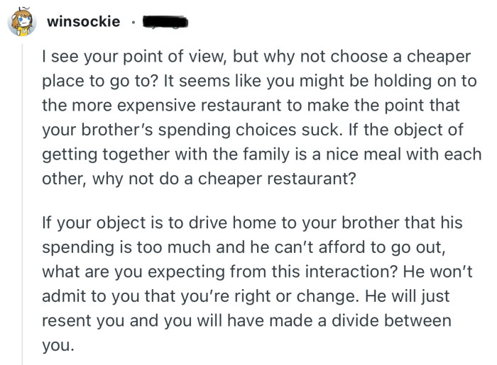 “If the object of getting together with the family is a nice meal with each other, why not do a cheaper restaurant?”