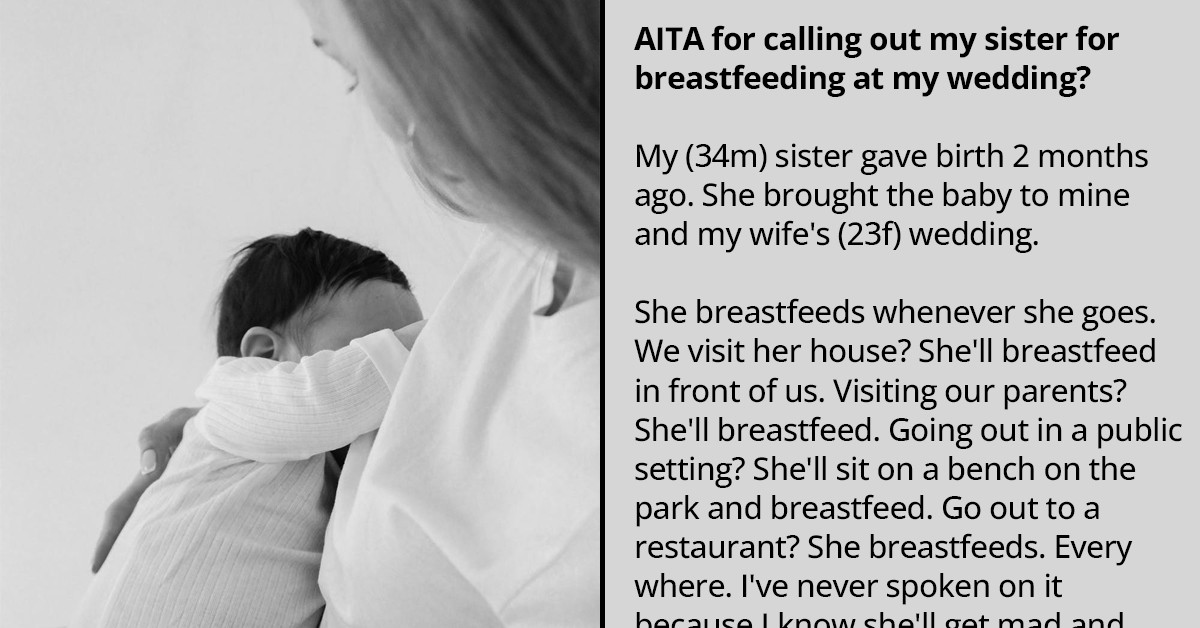 Redditors Roast Man Who Cautioned His Sister for Breastfeeding Her Baby at His Wedding