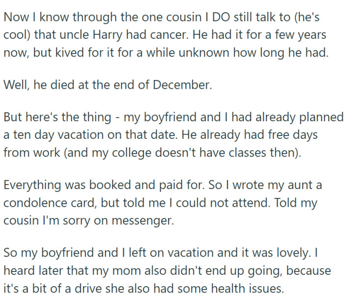 He uncle Harry had cancer and died. The funeral was held while OP was vacationing