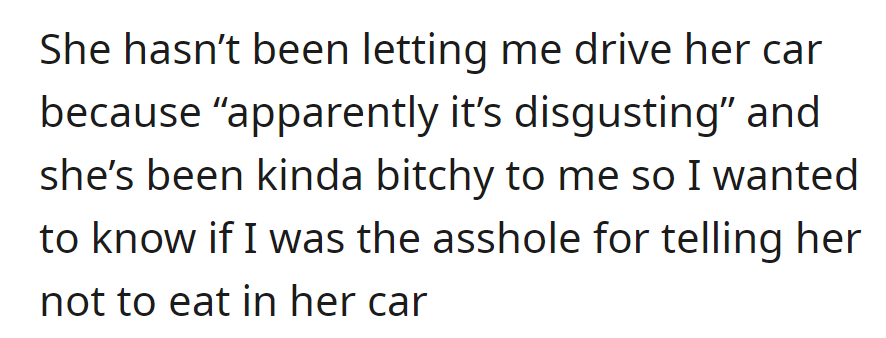 She won't let OP drive, calling the car 