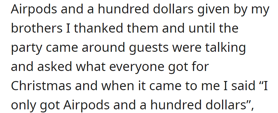 OP received AirPods and $100 from her brothers for Christmas. All was well until she dropped the comment, 