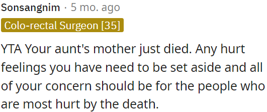 OP should put aside any hurt feelings and focus on supporting those who are most affected by this loss.