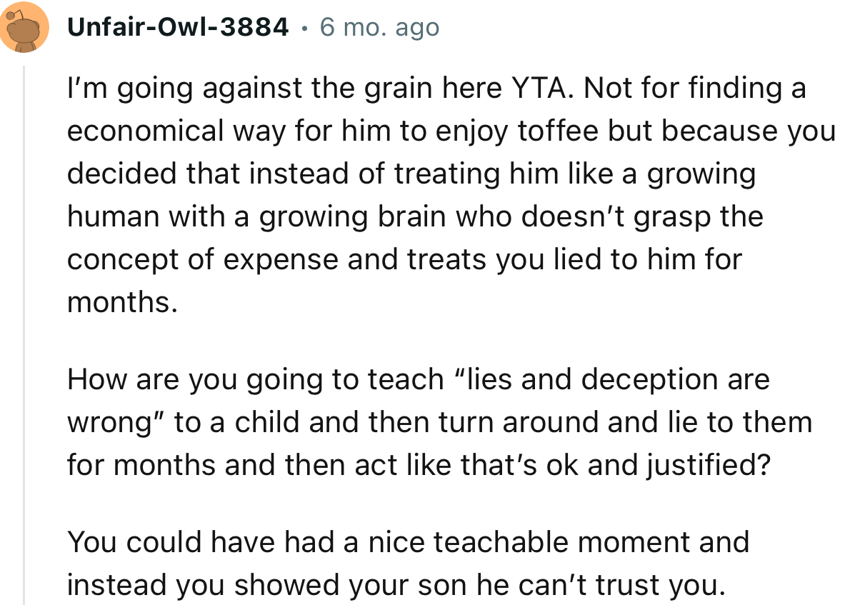 “You could have had a nice teachable moment and instead you showed your son he can’t trust you.”