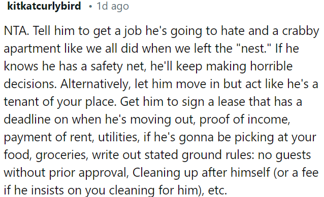 OP eventually could offer the option to move in but with strict guidelines resembling a landlord-tenant agreement.