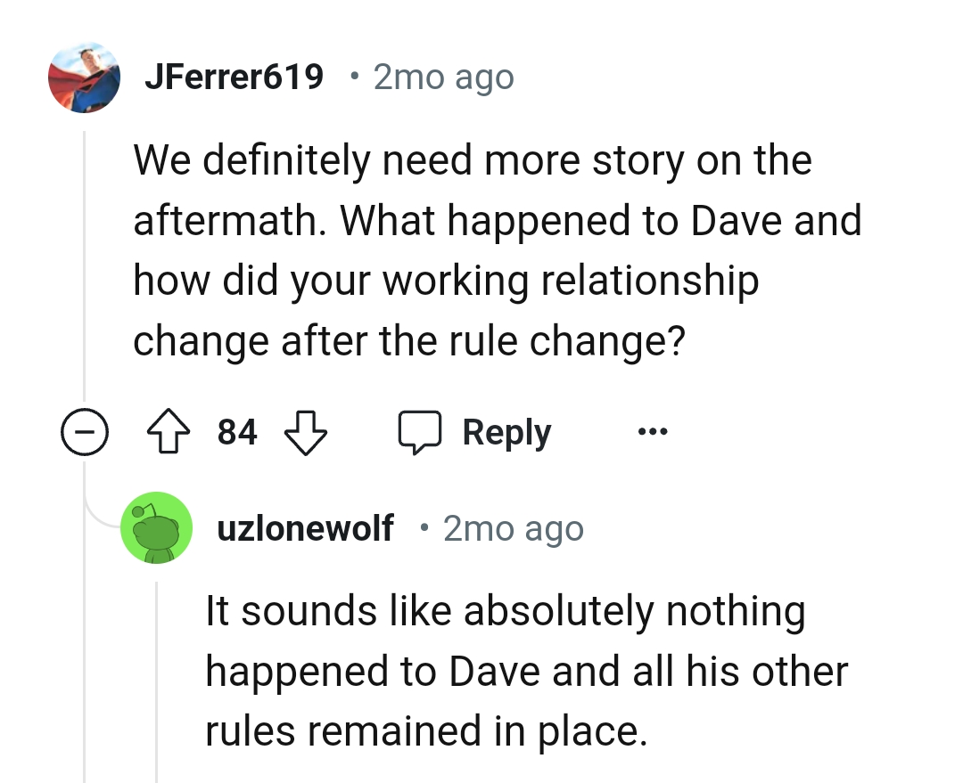 It sounds like absolutely nothing happened to Dave