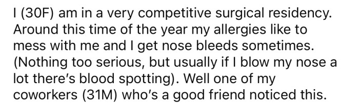 She explained that she sometimes gets nosebleeds due to allergies.