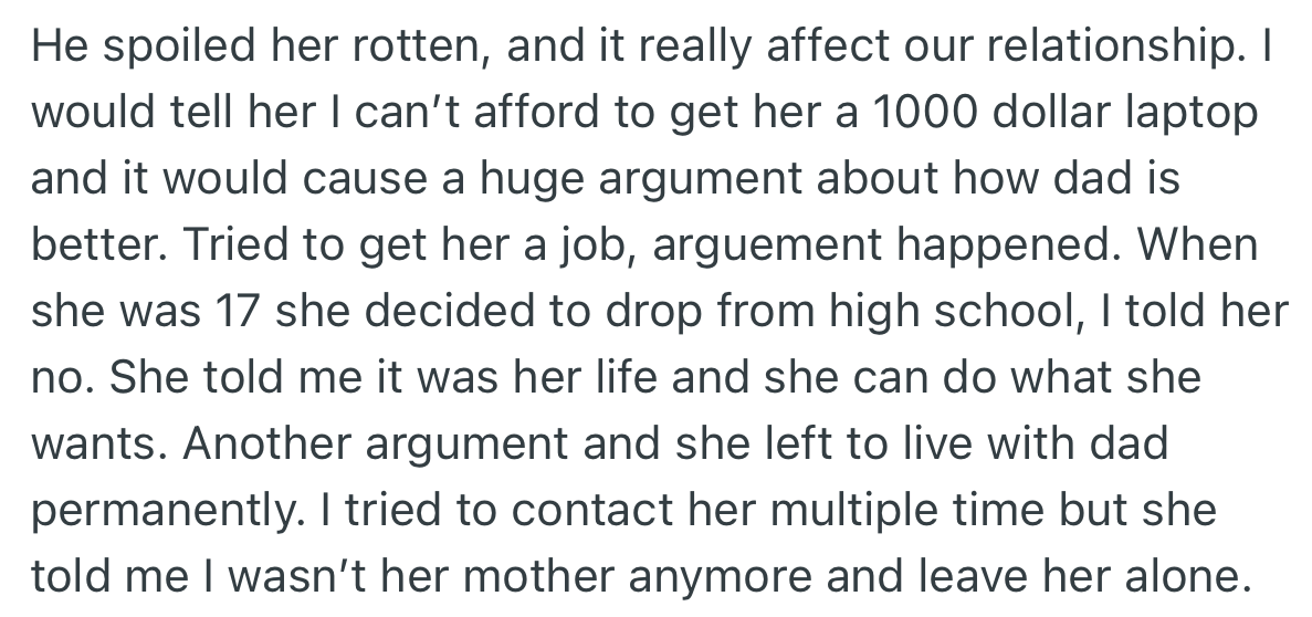OP’s ex-husband was financially stable and could afford to buy their daughter expensive things. When OP could not afford things, her daughter would compare her to her father, which caused a rift between them.