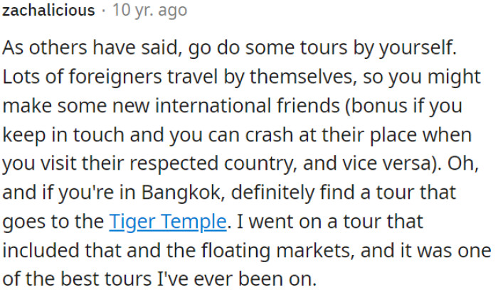 OP could travel alone and join tours to meet other solo travelers