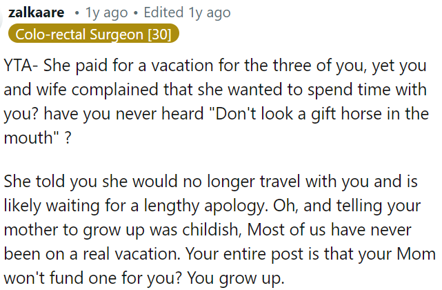 He should apologize and grow up instead of expecting financial support for vacations.