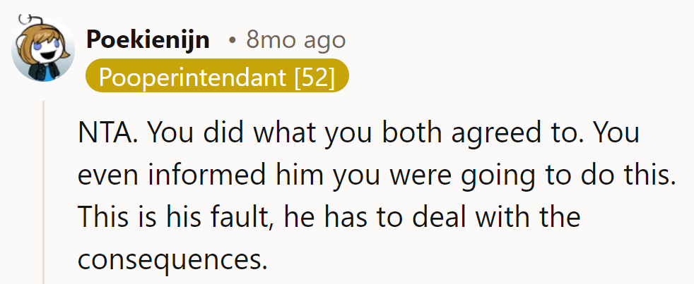 She played fair and gave him fair warning. His move, his mess to clean.